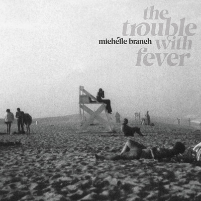 アルバム/The Trouble With Fever/Michelle Branch
