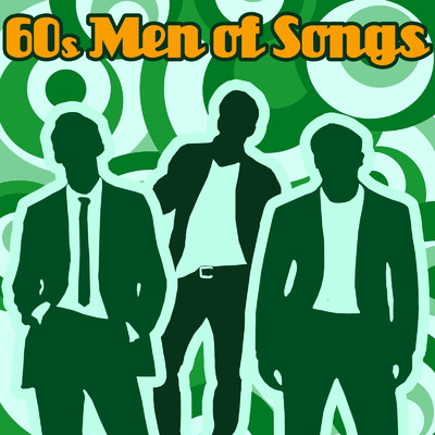 アルバム/60's Men of Songs/Gary Puckett, Billy Joe Royal & Lou Christie