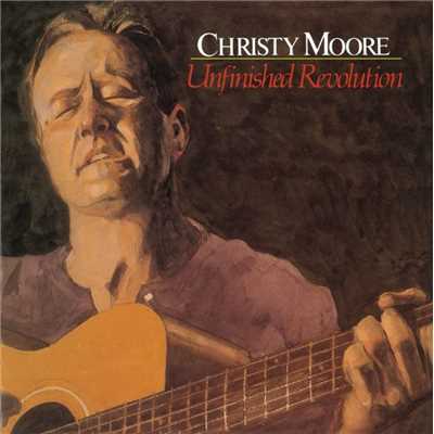 The Unfinished Revolution/Christy Moore
