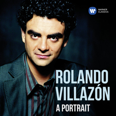 Rolando Villazon: A Portrait/Rolando Villazon