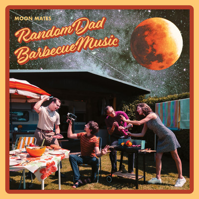 Random Dad Barbecue Music/MOON MATES
