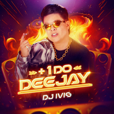 + 1 do Deejay/DJ Ivis