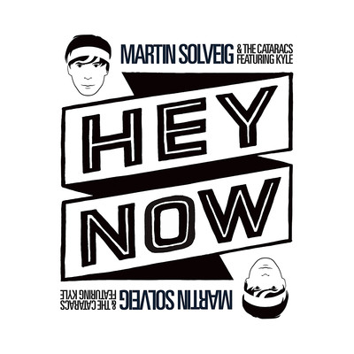 Hey Now (feat. KYLE)/Martin Solveig & The Cataracs