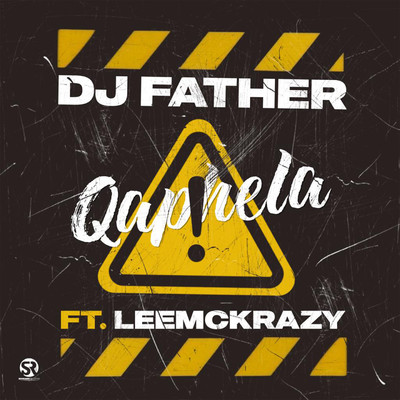 Qaphela (feat. LeeMcKrazy)/DJ Father