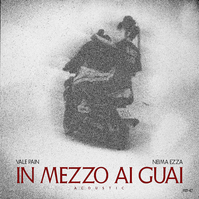 In Mezzo ai Guai (Acoustic)/Vale Pain, Neima Ezza