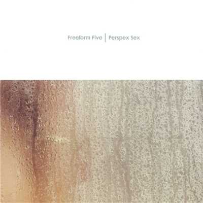 シングル/Perspex Sex (Freeform Reform Dub)/Freeform Five