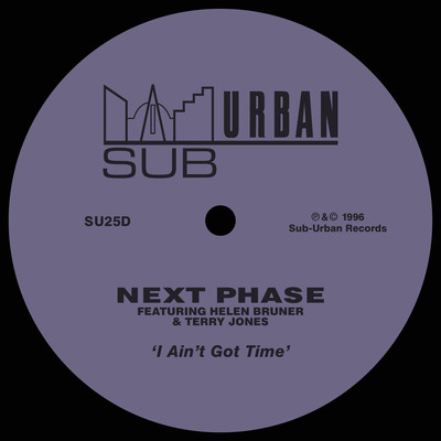 I Ain't Got Time (feat. Helen Bruner & Terry Jones)/Next Phase
