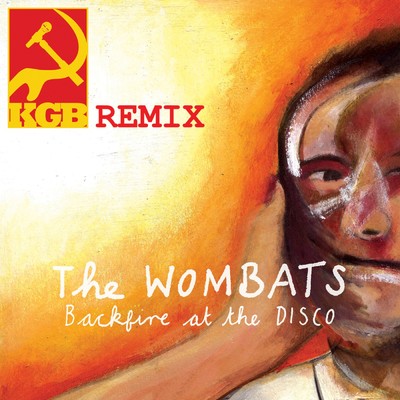 Backfire At The Disco (KGB Remix)/The Wombats