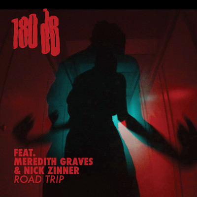 Road Trip (feat. Meredith Graves & Nick Zinner)/180dB