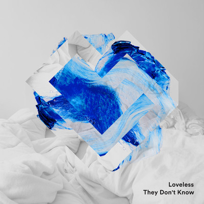 They Don't Know feat.Varren Wade/Loveless