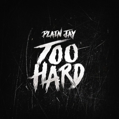 Too Hard/Plain Jay