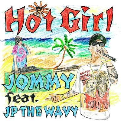 Hot Girl/JOMMY & JP THE WAVY