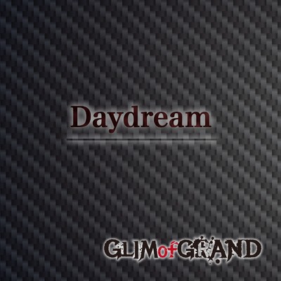 Daydream/GLIM of GRAND
