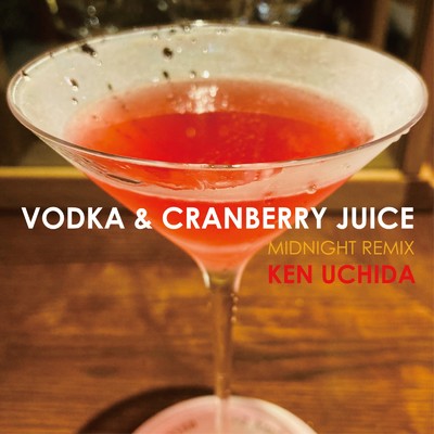 シングル/Vodka & Cranberry Juice (Midnight Remix)/Ken Uchida