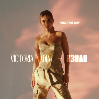 Feel This Way/Victoria Nadine／R3HAB
