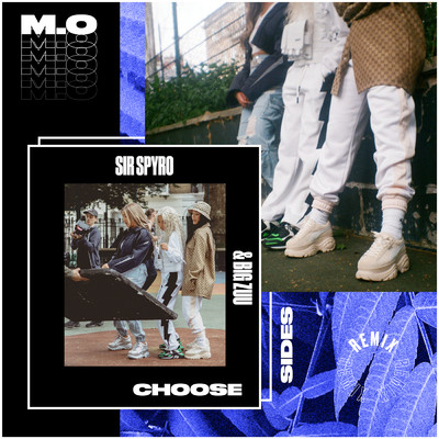 Choose Sides (featuring Big Zuu／Sir Spyro Remix)/M.O