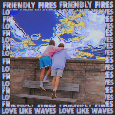 アルバム/Love Like Waves (Remixes)/フレンドリー・ファイアーズ
