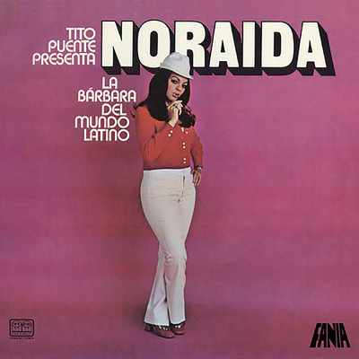 Noraida: La Barbara Del Mundo Latino/ティト・プエンテ／Noraida Hernandez