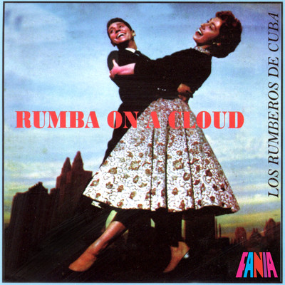 Rumba On A Cloud/Los Rumberos de Cuba