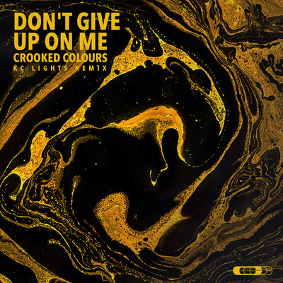 Don't Give Up On Me (KC Lights Remix)/Crooked Colours