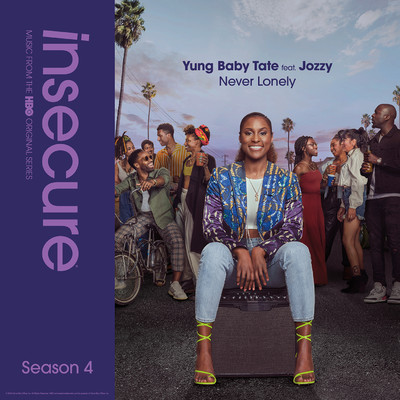 Never Lonely (feat. Jozzy) [from Insecure: Music From The HBO Original Series, Season 4]/Baby Tate