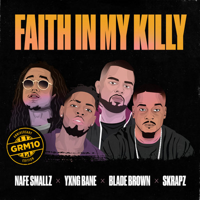 Faith In My Killy (feat. Nafe Smallz, Yxng Bane, Blade Brown and Skrapz)/GRM Daily