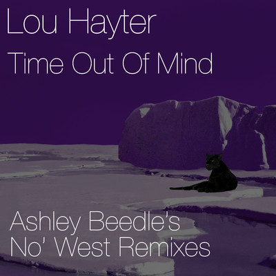 アルバム/Time Out of Mind (Ashley Beedle's No' West Remixes)/Lou Hayter