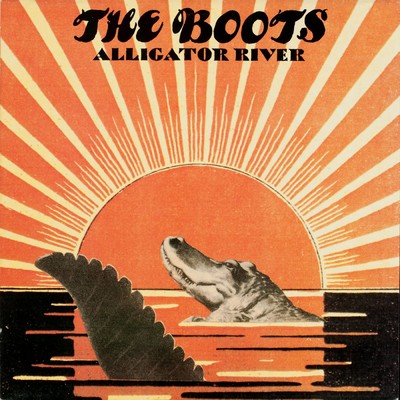Alligator River/The Boots