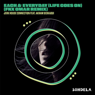 Each & Every Day (Life Goes On) [feat. Akram Sedkaoui] [FNX Omar Remix]/Jerk House Connection