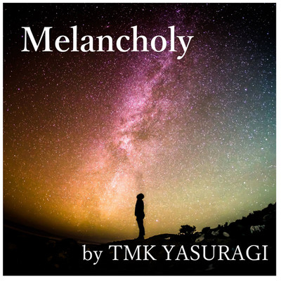 シングル/Melancholy/TMK YASURAGI