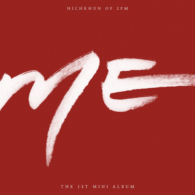 アルバム/ME (KR Edition)/NICHKHUN (From 2PM)