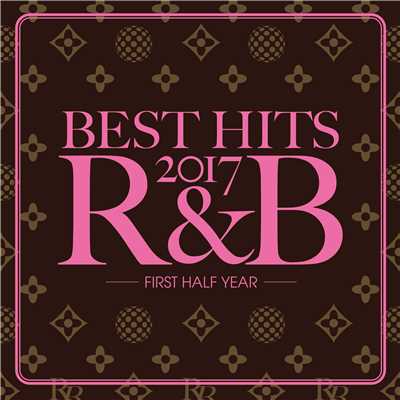 BEST HITS 2017 R&B -First Half Year-/every day PARTY project