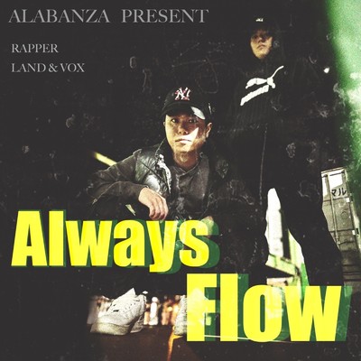 シングル/Always Flow (feat. Land & Vox)/alabanza