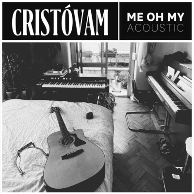 Me Oh My (Acoustic)/Cristovam