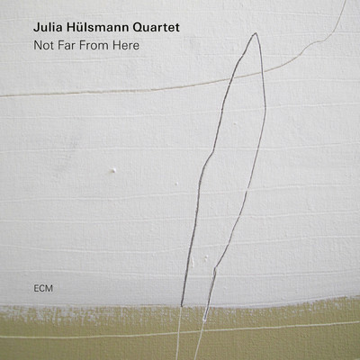 アルバム/Not Far From Here/Julia Hulsmann Quartet
