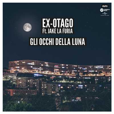 シングル/Gli Occhi Della Luna (featuring Jake La Furia)/Ex-Otago