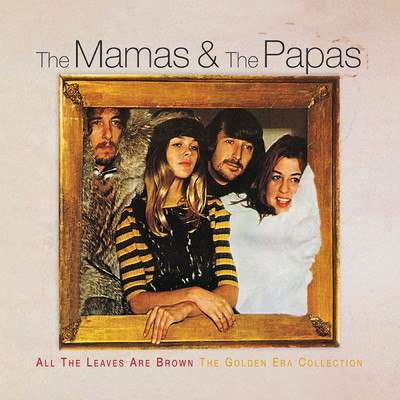 アルバム/All The Leaves Are Brown The Golden Era Collection/The Mamas & The Papas