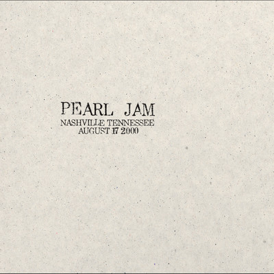 2000.08.17 - Nashville, Tennessee (Explicit) (Live)/パール・ジャム