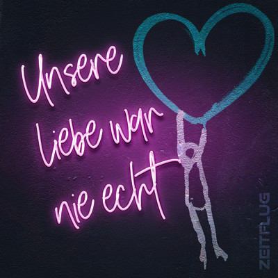 Unsere Liebe war nie echt (Single Remix)/Zeitflug