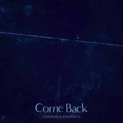 Come Back/Emanuele Misuraca