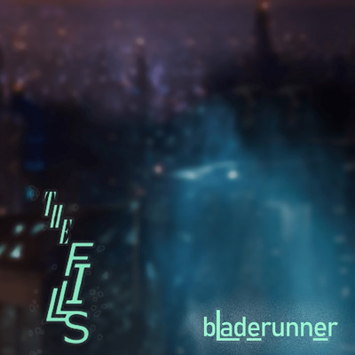 シングル/Bladerunner/The Fills