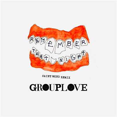 シングル/Remember That Night (SAINT WKND Remix)/GROUPLOVE