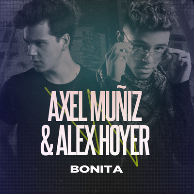 Bonita/Axel Muniz & Alex Hoyer