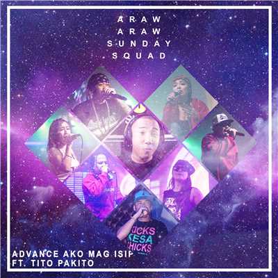 Advance Ako Mag Isip (feat. Tito Pakito)/Araw Araw Sunday Squad