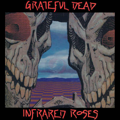 Infrared Roses (Live)/Grateful Dead