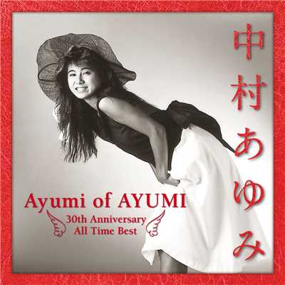 Ayumi of AYUMI～30th Anniversary All Time Best(deluxe edition)/中村 あゆみ