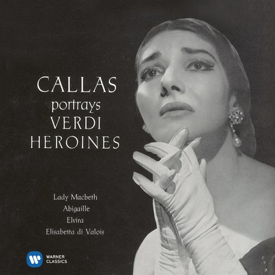 アルバム/Callas portrays Verdi Heroines - Callas Remastered/Maria Callas／Nicola Rescigno／Philharmonia Orchestra