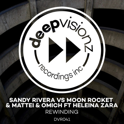 シングル/Rewinding (feat. Heleina Zara) [Sandy Rivera's Chocolate Mash Up]/Sandy Rivera, Moon Rocket, & Mattei & Omich