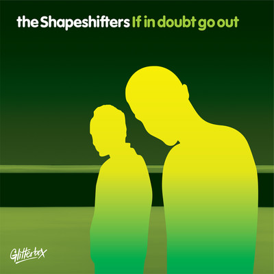 アルバム/If In Doubt Go Out/The Shapeshifters