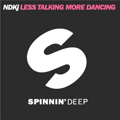 シングル/Less Talking More Dancing/NDKj